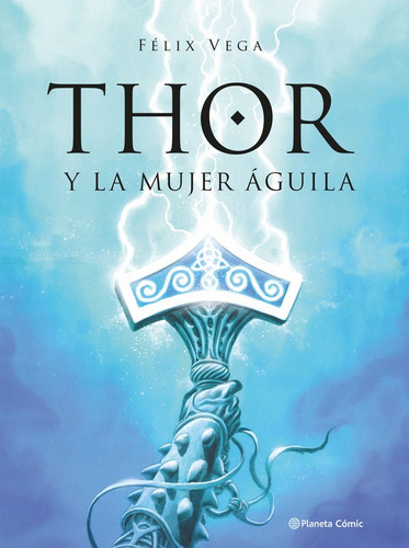 Thor Y La Mujer Aguila - Vega Felix