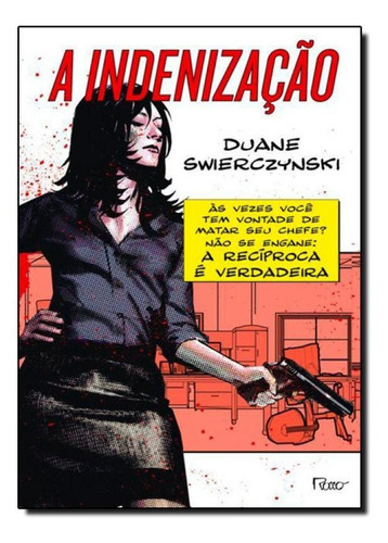 Indenização, A, De Duane, Swierczynski. Editora Rocco, Capa Mole Em Português