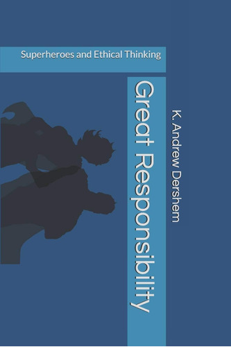 Libro: Gran Responsabilidad: Superhéroes Y Pensamiento Ético