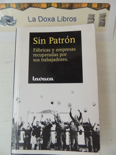 Sin Patron. Lavaca..