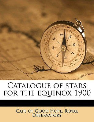 Libro Catalogue Of Stars For The Equinox 1900 - Cape Of G...