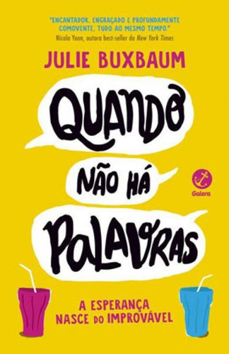 Quando Não Há Palavras, De Buxbaum, Julie. Editora Galera Record, Capa Mole, Edição 1ª Edição - 2019 Em Português