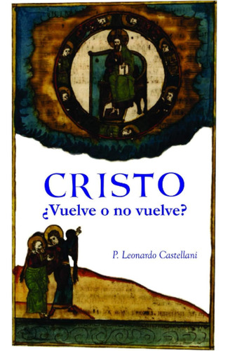 Libro: Cristo ¿vuelve O No Vuelve? (spanish Edition)