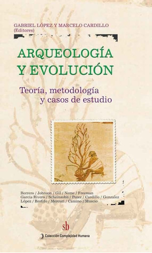 Arqueología Y Evolución. Teoría, Metodología Y Casos