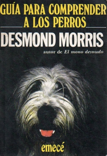 Guia Para Comprender A Los Perros Desmond Morris 