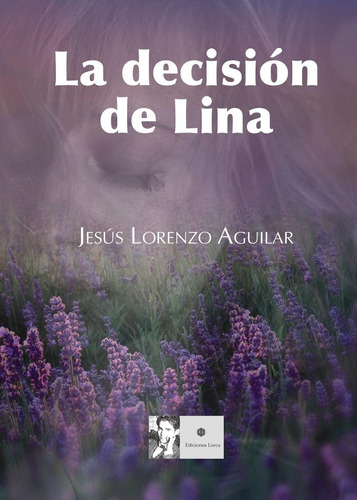 Libro La Decisiã¿n De Lina - Lorenzo Aguilar, Jesã¿s