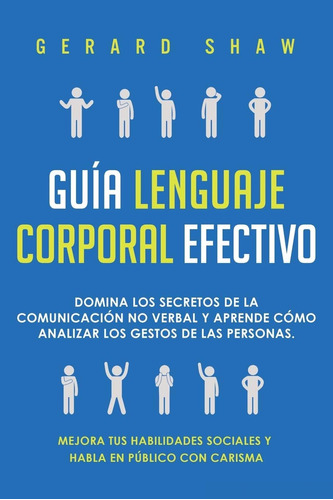 Libro: Guía Lenguaje Corporal Efectivo: Domina Secretos
