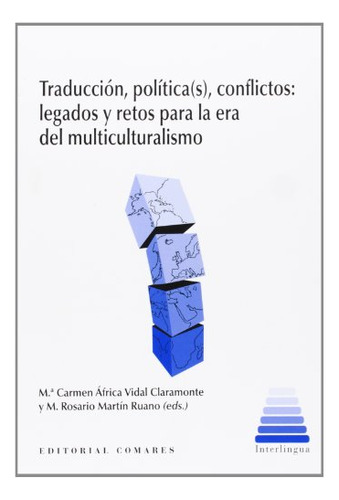 Traduccion Politica -s- Conflictos: Legados Y Retos  -interl