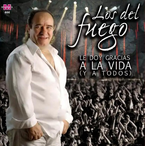 Los Del Fuego -  Le Doy Gracias a La Vida (y a Todos) - cd 2012