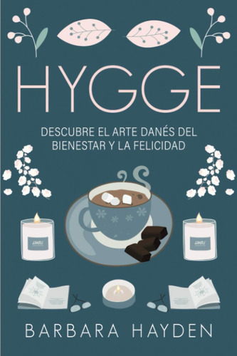 Libro: Hygge: Descubre El Arte Danés Del Bienestar Y La Feli