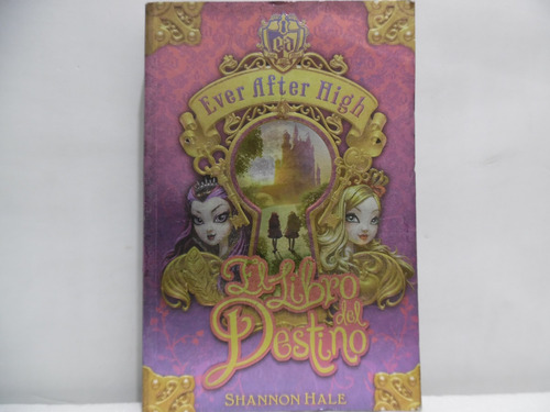 El Libro Del Destino / Ever After High / Alfaguara 