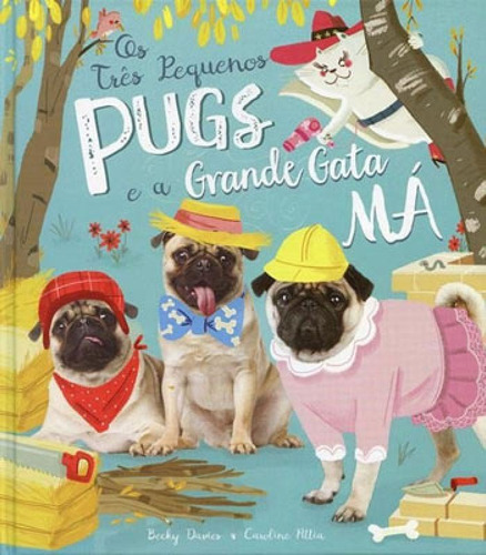 Tres Pequenos Pugs E A Grande Gata Ma, Os