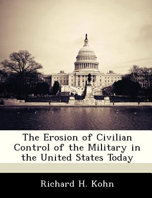 Libro The Erosion Of Civilian Control Of The Military In ...