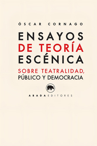 Ensayos De Teoría Escénica - Cornago Bernal, Óscar