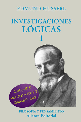 Investigaciones lógicas, 1, de Husserl, Edmund. Serie El libro universitario - Ensayo Editorial Alianza, tapa blanda en español, 1999