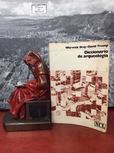 Diccionario De Arqueología - Warwick Bray - David Trump