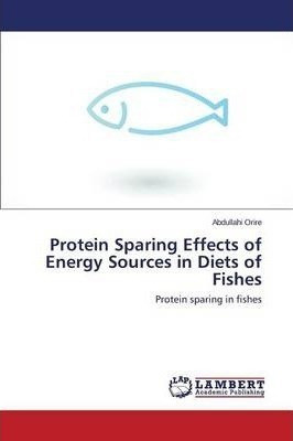 Protein Sparing Effects Of Energy Sources In Diets Of Fis...