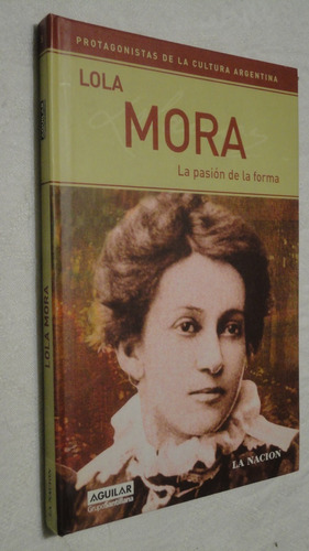 Lola Mora -  La Pasión De La Forma