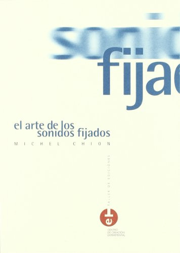 El Arte De Los Sonidos Fijados: 9 (taller De Ediciones)