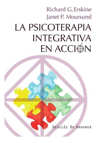 La Psicoterapia Integrativa En Acción - Richard G. Erskine