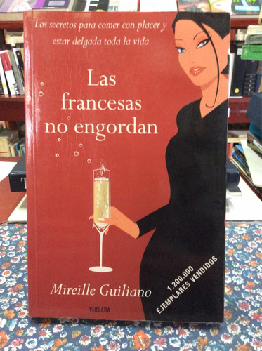 Las Francesas No Engordan. Mireille Guiliano
