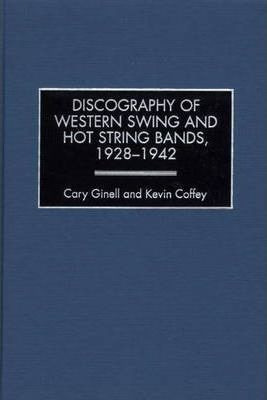 Discography Of Western Swing And Hot String Bands, 1928-1...