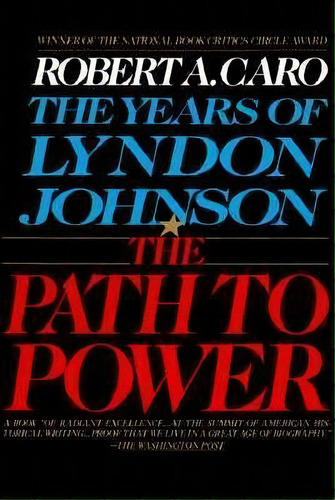 The Years Of Lyndon Johnson : The Path To Power, De Robert A. Caro. Editorial Random House Usa Inc, Tapa Blanda En Inglés