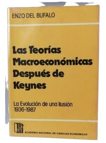 Las Teorias Macroeconómicas Despues D Keynes E.del Bufalo