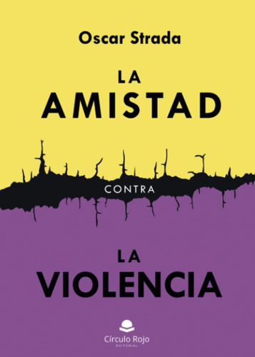 La Amistad Contra La Violencia (novela)