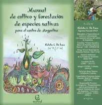 Comprar Manual De Cultivo Y Forestación Especies Nativas Argentina