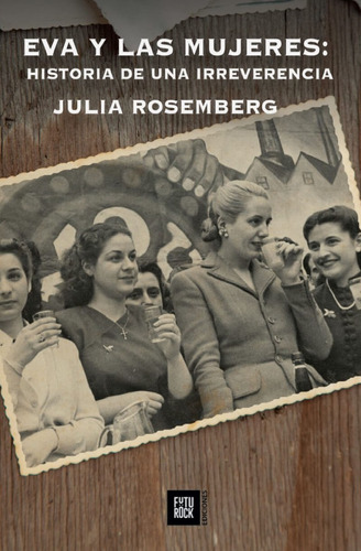 Libro Eva Y Las Mujeres Julia Rosemberg Futurock