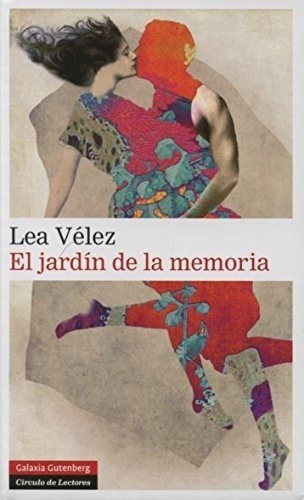 El Jardín De La Memoria., De Lea Velez. Editorial Galaxia Gutenberg, Tapa Dura En Español, 2014