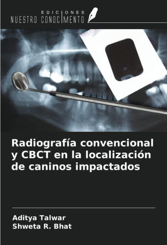 Libro: Radiografía Convencional Y Cbct En La Localización De