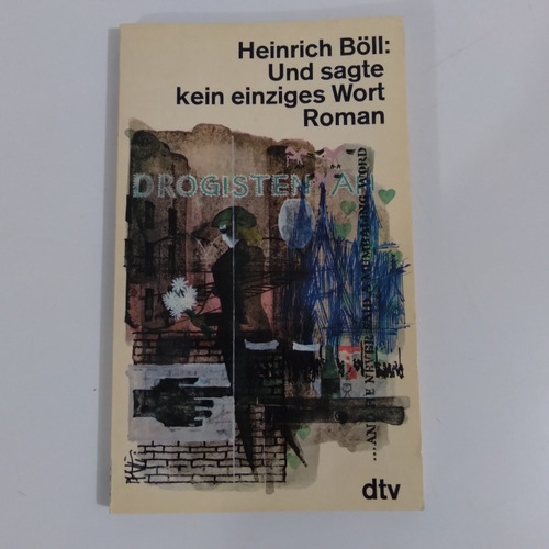 Heinrich Böll. Und Sagte Kein Einziges Wort Roman