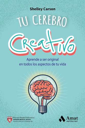 Tu Cerebro Creativo - Claves Para Potenciar Tu Creatividad