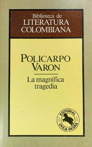 La Magnífica Tragedia. Policarpo Varón.