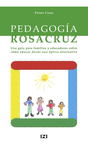 Libro: Pedagogia Rosacruz (cultura Rosacruz) (spanish Editio
