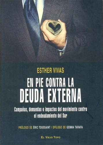 En Pie Contra La Deuda Externa - Vivas, Esther, de VIVAS, ESTHER. Editorial EL VIEJO TOPO en español