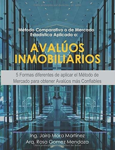 Metodoparativo O De Mercado, Estadistica..., de Mora Martinez, Ing. Ja. Editorial Jairo Mora Martinez en español