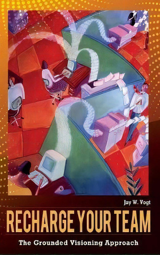 Recharge Your Team, De Jay W. Vogt. Editorial Abc Clio, Tapa Dura En Inglés
