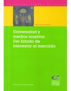 Universidad Y Medios Masivos Del Estado De Bienestar Al Merc