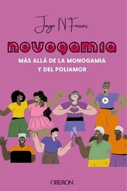 Novogamia. Más Allá De La Monogamia Y Del Poliamor N. Ferr