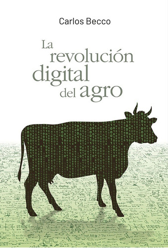 Imagen 1 de 1 de La Revolución Digital Del Agro - Carlos Becco