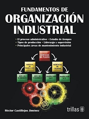 Fundamentos De Organización Industrial Editorial Trillas