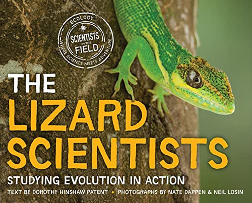The Lizard Scientists: Studying Evolution in Action (Scientists in the Field) (Libro en Inglés), de Patent, Dorothy Hinshaw. Editorial Clarion Books, tapa pasta dura en inglés, 2022