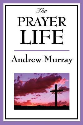 Libro The Prayer Life - Andrew Murray