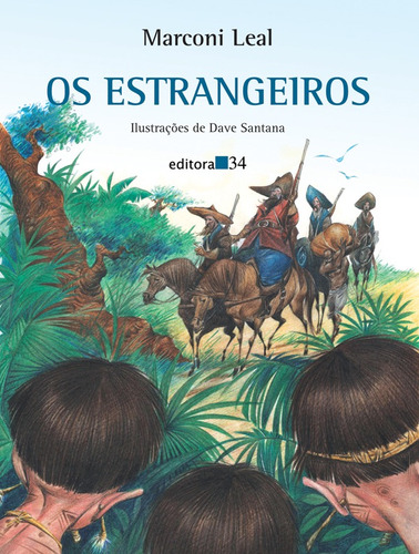 Os estrangeiros, de Leal, Marconi. Editora 34 Ltda., capa mole em português, 2012