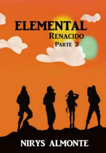 Elemental: Renacido (parte 2) (spanish Edition), De Almonte Rosario, Nirys Ismenia. Editorial Oem, Tapa Blanda En Español