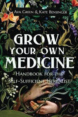 Libro Grow Your Own Medicine : Handbook For The Self-suff...