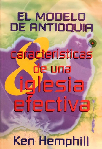 8 Caracteristicas De Una Iglesia Efectiva - Ken Hemphill